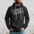 I'm With The Band Rock Concert Music Band Hoodie Gifts for Him