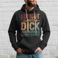 I'm Not Always A Dick Just Kidding Go Fuck Yourself Hoodie Gifts for Him