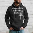 Introverted But Willing To Discuss Cats Hoodie Gifts for Him