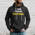 I Am Their Father Proud Dad Day For Movie Fan Hoodie Gifts for Him