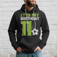 It's My 11Th Birthday Boy Soccer Football 11 Years Old Hoodie Gifts for Him