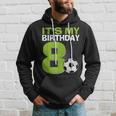 It's My 8Th Birthday Boy Soccer Football 8 Years Old Hoodie Gifts for Him