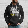 It's A Burch Thing You Wouldn't Understand Family Name Hoodie Gifts for Him