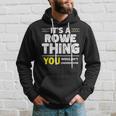 It's A Rowe Thing You Wouldn't Understand Family Name Hoodie Gifts for Him