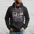 It's A Taylor Thing Proud Family Surname Taylor Hoodie Gifts for Him
