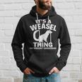 It's A Weasel Thing You Wouldn't Understand Weasel Lover Hoodie Gifts for Him
