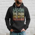 Jason The Man The Myth The Legend First Name Jason Hoodie Gifts for Him