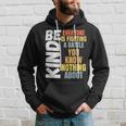 Be Kind Everyone Is Fighting A Battle You Know Nothing About Hoodie Gifts for Him