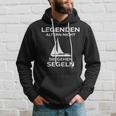 Legenden Altern Nicht Sie Gehen Segeln Hoodie Geschenke für Ihn