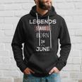 Legends Are Born Im Juni Geburtstag Kapuzenpullover Geschenke für Ihn