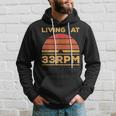 Living At 33Rpm Vinyl Collector Vintage Record Player Music Hoodie Gifts for Him