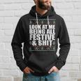 Look At Me Being All Festive & Shit Ugly Sweater Meme Hoodie Gifts for Him