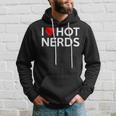 I Love Hot Nerds Heart Geek Valentines Women Hoodie Gifts for Him