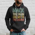 Mack The Man The Myth The Legend First Name Mack Hoodie Gifts for Him
