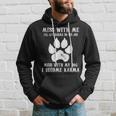 Mess With My Dog I Become Karma Pet Dog Lover Saying Hoodie Gifts for Him