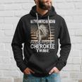 Native American Cherokee Tribe Indian Pride Respect Hoodie Gifts for Him