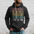 I Have Neither The Time Nor Crayons Retro Vintage Hoodie Gifts for Him