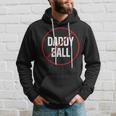 No Daddy Ball As Baseball Coach No Daddy Coach In Baseball Hoodie Gifts for Him