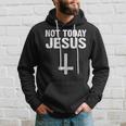 Not Today Jesus Satan Saying Hoodie Gifts for Him