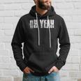 Oh Yeah Insperational Positive Motivational Gym Workout Hoodie Gifts for Him
