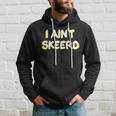 Paranormal Research I Ain't Skeerd Hoodie Gifts for Him