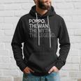Poppo The Man The Myth The Legend Hoodie Gifts for Him