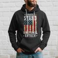 I Proudly Stand For The National Anthem Patriotic Hoodie Gifts for Him