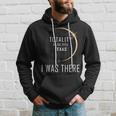 I Was There Total Solar Eclipse 2024 Texas Totality America Hoodie Gifts for Him