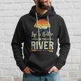 Retro Kayaking Life Is Better On The River Hoodie Gifts for Him