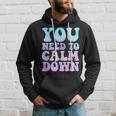 Retro Quote You Need To Calm Down Cool Hoodie Gifts for Him