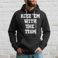 Rizz 'Em With The 'Tism Thanksgiving Hoodie Gifts for Him