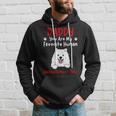 Samoyed Daddy Dad You Are My Favorite Human Father's Day Hoodie Gifts for Him
