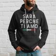 Sarà Perchè Ti Amo X Der Grund Weil Ich Dich Liebe Statement Hoodie Geschenke für Ihn