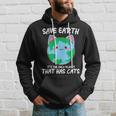 Save Earth It's The Only Planet That Has Cats Earth Day Hoodie Gifts for Him