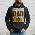 Security Guard Dad Like A Regular Dad But Cooler Hoodie Gifts for Him