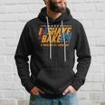Shake And Bake 24 If You're Not 1St You're Last Hoodie Gifts for Him