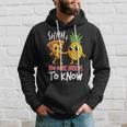 Shh No One Needs To Know Pizza Pineapple Hawaiian Hoodie Gifts for Him