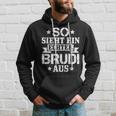 So Sieht Ein Echter Brudi Aus Bro Bruder Brudi S Hoodie Geschenke für Ihn