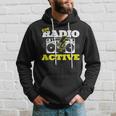 Soy Radio Active Para Un Operador De Radio Radio Divertido Jamón Radio Sudadera Regalos para él