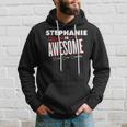 Stephanie Is Awesome Family Friend Name Hoodie Gifts for Him