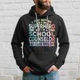 Superhero & School Counselor School Counseling Hoodie Gifts for Him