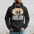 Taste The Biscuit Goodness Hoodie Gifts for Him