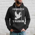 Taube Mir Reichts Ich Gehe Zu Meinen Tauben Hoodie Geschenke für Ihn