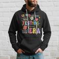 In My Testing Era Motivational Testing Day Teacher Hoodie Gifts for Him