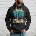 Never Underestimate An Old Guy With Saxophone Musician Hoodie Gifts for Him