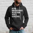 Never Underestimate An Old Man With A Basketball Dad Hoodie Gifts for Him
