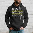 Never Underestimate Old Man With A Pickleball Paddle Hoodie Gifts for Him