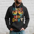 Vacay Mode Beach Vacation Summer Cruise Getaway Holiday Hoodie Gifts for Him