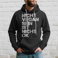 Vegan Saying Nicht Vegan Sein Ist Nicht Ok Vegan Black Hoodie Geschenke für Ihn