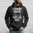 Veterinary Medicine Because People Are Gross Vet Hoodie Gifts for Him